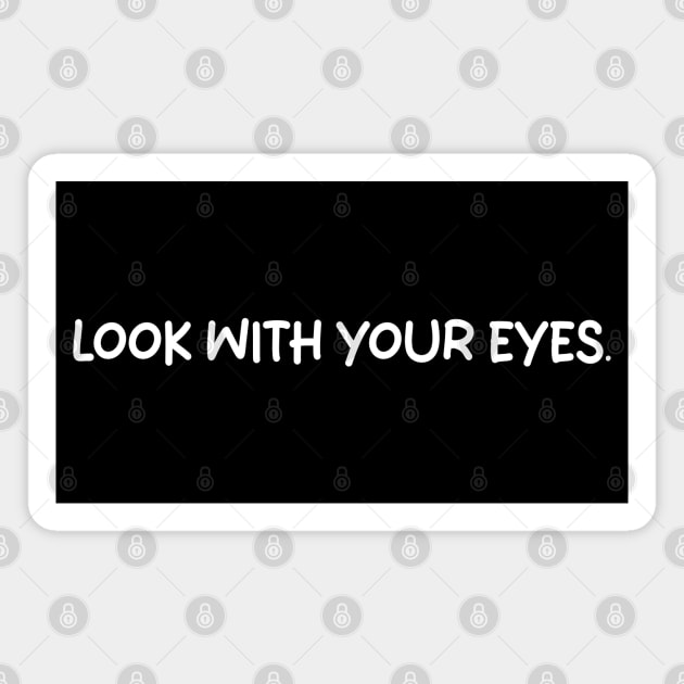 look with your eyes Magnet by mdr design